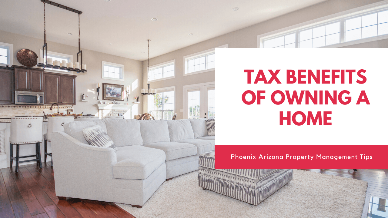 Tax Benefits of Owning a Home in Phoenix Arizona